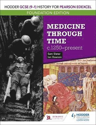 Hodder GCSE (9-1) History for Pearson Edexcel Foundation Edition: Medicine through time c.1250-present 1