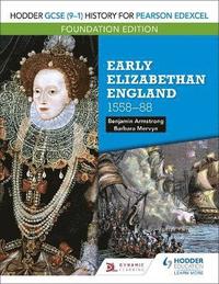 bokomslag Hodder GCSE (9-1) History for Pearson Edexcel Foundation Edition: Early Elizabethan England 1558-88