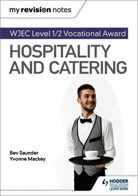 Bev Saunder, Yvonne Mackey - My Revision Notes: WJEC Level 1/2 Vocational Award in Hospitality and Catering, Häftad