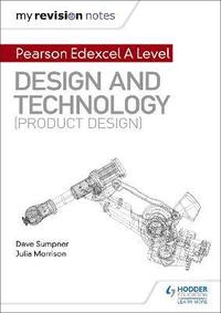 bokomslag My Revision Notes: Pearson Edexcel A Level Design and Technology (Product Design)