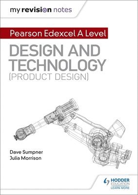 bokomslag My Revision Notes: Pearson Edexcel A Level Design and Technology (Product Design)