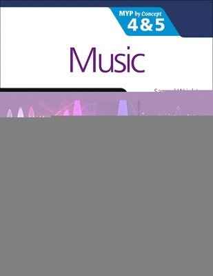 bokomslag Music for the IB MYP 4&5: MYP by Concept