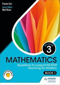 bokomslag KS3 Mathematics: Questions to support NCETM Teaching for Mastery (Book 1)