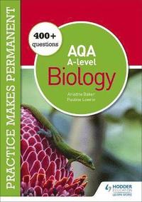 bokomslag Practice makes permanent: 400+ questions for AQA A-level Biology