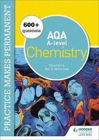 bokomslag Practice makes permanent: 600+ questions for AQA A-level Chemistry