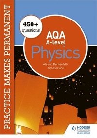 bokomslag Practice makes permanent: 450+ questions for AQA A-level Physics
