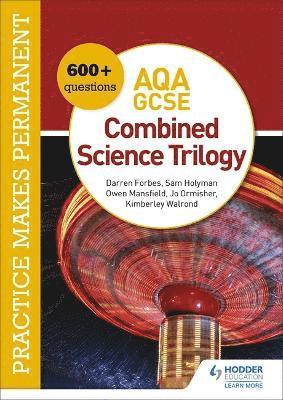 Practice makes permanent: 600+ questions for AQA GCSE Combined Science Trilogy 1