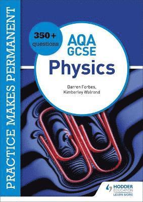 bokomslag Practice makes permanent: 350+ questions for AQA GCSE Physics