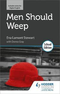 bokomslag Men Should Weep by Ena Lamont Stewart: School Edition