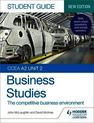 John McLaughlin, David McAree - CCEA A2 Unit 2 Business Studies Student Guide 4: The competitive business environment, Häftad