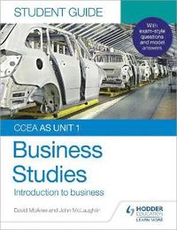 bokomslag CCEA AS Unit 1 Business Studies Student Guide 1: Introduction to Business
