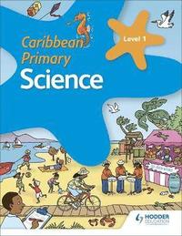 bokomslag Caribbean Primary Science Book 1
