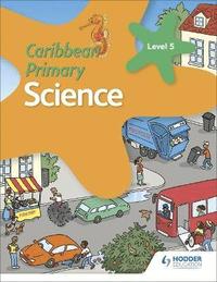 bokomslag Caribbean Primary Science Book 5