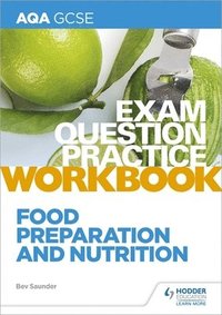 bokomslag AQA GCSE Food Preparation and Nutrition Exam Question Practice Workbook