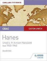 bokomslag CBAC Safon Uwch Hanes - Canllaw i Fyfyrwyr Uned 4: Yr Almaen Natsiaidd, tua 1933-1945 (WJEC A-level History Student Guide Unit 4: Nazi Germany c.1933-1945: Welsh language edition)