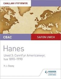 bokomslag CBAC Safon Uwch Hanes - Canllaw i Fyfyrwyr Uned 3: Canrif yr Americanwyr, tua 1890-1990 (WJEC A-level History Student Guide Unit 3: The American century c.1890-1990 Welsh language edition)