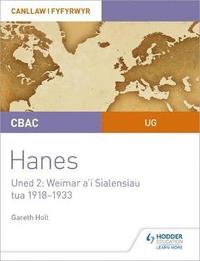 bokomslag CBAC UG Hanes - Canllaw i Fyfyrwyr Uned 2: Weimar a'i Sialensiau, tua 1918-1933 (WJEC AS-level History Student Guide Unit 2: Weimar and its challenges c.1918-1933 (Welsh-language edition)
