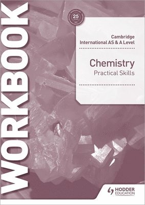 Cambridge International AS & A Level Chemistry Practical Skills Workbook 1