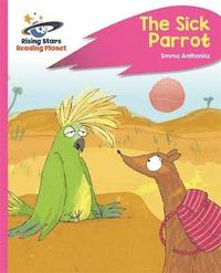 bokomslag Reading Planet - The Sick Parrot - Pink C: Rocket Phonics