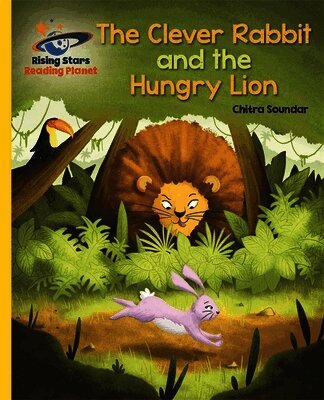 Chitra Soundar - Reading Planet - The Clever Rabbit and the Hungry Lion- Yellow: Galaxy, Häftad