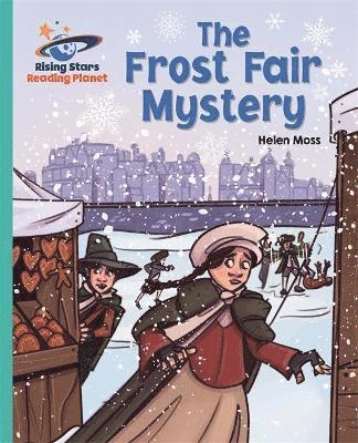 Reading Planet - The Frost Fair Mystery - Turquoise: Galaxy 1