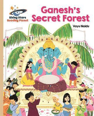 Reading Planet - Ganesh's Secret Forest - Gold: Galaxy 1
