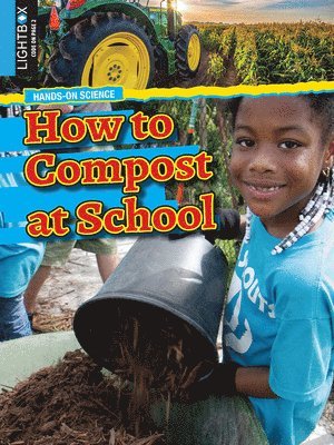 Josh Gregory - How to Compost at School, Inbunden