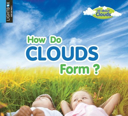 Lynn Peppas - How Do Clouds Form?, Inbunden