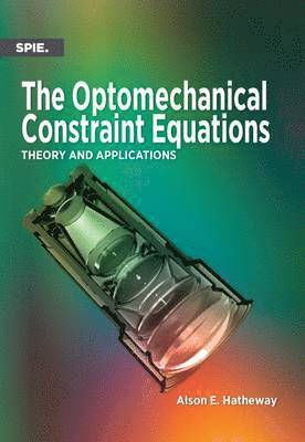 Alson E. Hatheway - Optomechanical Constraint Equations, Häftad