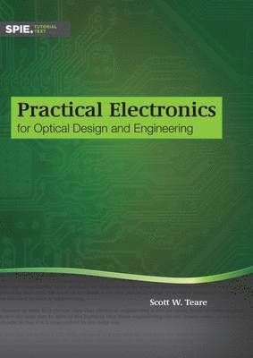 Scott W. Teare - Practical Electronics for Optical Design and Engineering, Häftad. Tillgänglighet: Tillfälligt slut
