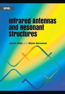 Infrared Antennas and Resonant Structures 1