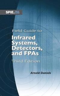bokomslag Field Guide to Infrared Systems, Detectors, and FPAs