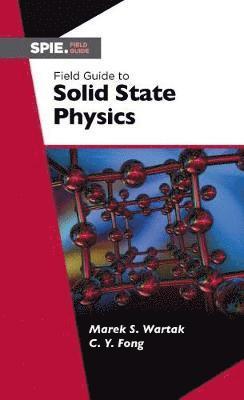 Marek S. Wartak, Ching-Yao Fong - Field Guide to Solid State Physics, Häftad