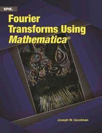bokomslag Fourier Transforms Using Mathematica