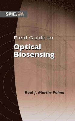 Raúl J. Martín-Palma - Field Guide to Optical Biosensing, Häftad