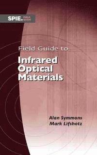 bokomslag Field Guide to Infrared Optical Materials