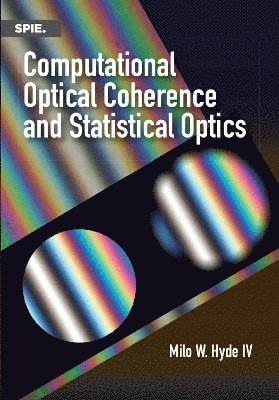 bokomslag Computational Optical Coherence and Statistical Optics