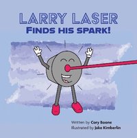 bokomslag Larry Laser Finds His Spark!