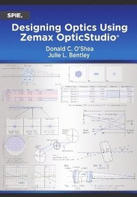 bokomslag Designing Optics Using Zemax OpticStudio