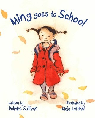 Deirdre Sullivan - Ming Goes to School, Inbunden