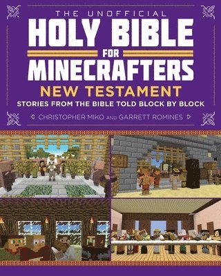 bokomslag The Unofficial Holy Bible for Minecrafters: New Testament: Stories from the Bible Told Block by Block