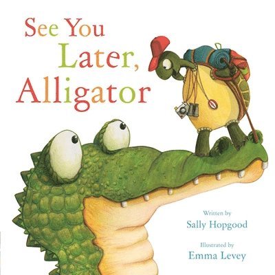 Sally Hopgood - See You Later, Alligator, Inbunden