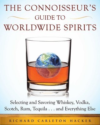 bokomslag The Connoisseur's Guide to Worldwide Spirits