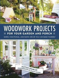 bokomslag Woodwork Projects for Your Garden and Porch