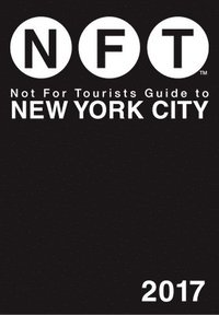 bokomslag Not For Tourists Guide to New York City 2017