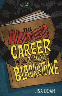 bokomslag The Alarming Career of Sir Richard Blackstone