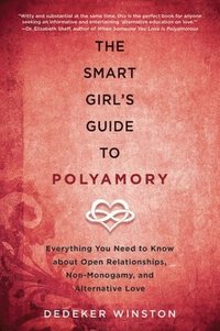 bokomslag The Smart Girl's Guide to Polyamory