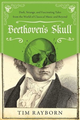 Tim Rayborn - Beethoven's Skull, Inbunden