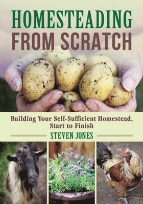 Steven Jones - Homesteading From Scratch, Häftad. Tillgänglighet: Lägg i varukorg