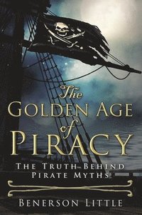 bokomslag The Golden Age of Piracy